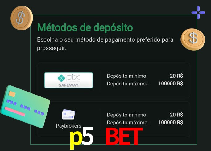 O cassino p5 bet oferece uma grande variedade de métodos de pagamento